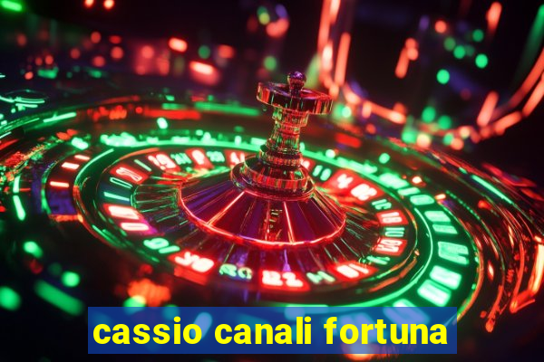 cassio canali fortuna